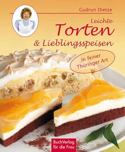Leichte Torten & Lieblingsspeisen in Thüringer Art Leichte Torten & Lieblingsspeisen in Thüringer Art