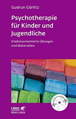 Psychotherapie für Kinder und Jugendliche (Leben Lernen, Bd. 174): Erlebnisorientierte Übungen und Materialien. Mit CD-ROM