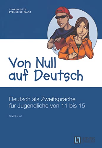 Von Null auf Deutsch - Deutsch als Zweitsprache für Jugendliche von 11 bis 15 - A1: Übungsbuch mit Lösungsschlüssel von Veritas