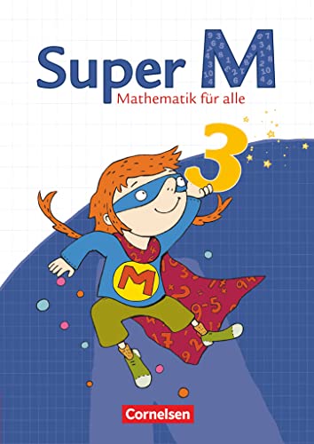 Super M - Mathematik für alle - Östliche Bundesländer und Berlin - 3. Schuljahr: Schulbuch mit Kartonbeilagen (Super M, Östliche Bundesländer und Berlin, 3. Schuljahr) Super M - Mathematik für alle - Östliche Bundesländer und Berlin - 3. Schuljahr: Schulbuch mit Kartonbeilagen (Super M, Östliche Bundesländer und Berlin, 3. Schuljahr)