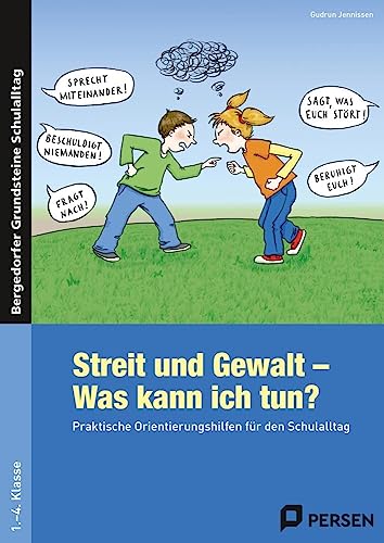 Streit und Gewalt - Was kann ich tun?: Praktische Orientierungshilfen für den Schulalltag (1. bis 4. Klasse) (Bergedorfer® Grundsteine Schulalltag)