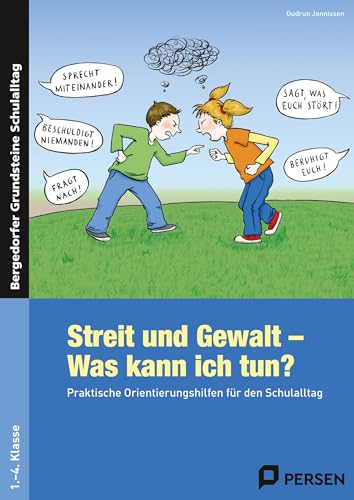 Streit und Gewalt - Was kann ich tun?: Praktische Orientierungshilfen für den Schulalltag (1. bis 4. Klasse) (Bergedorfer® Grundsteine Schulalltag)