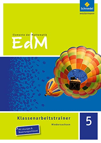 Elemente der Mathematik Klassenarbeitstrainer - Ausgabe für Niedersachsen: Klassenarbeitstrainer 5 G9: Mit Lösungen und Bewertungsschlüssel von Westermann Bildungsmedien Verlag GmbH