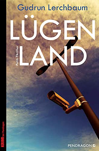 Lügenland: Polit-Thriller