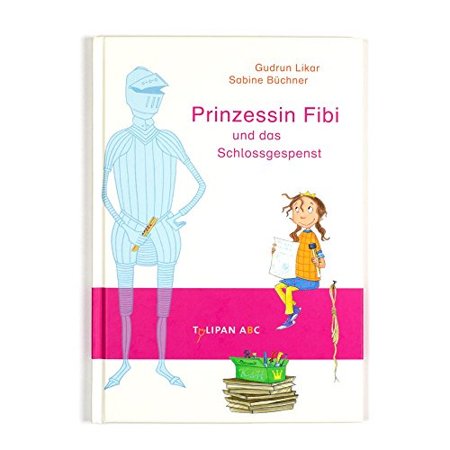 Prinzessin Fibi und das Schlossgespenst: Lesestufe B (Tulipan ABC)