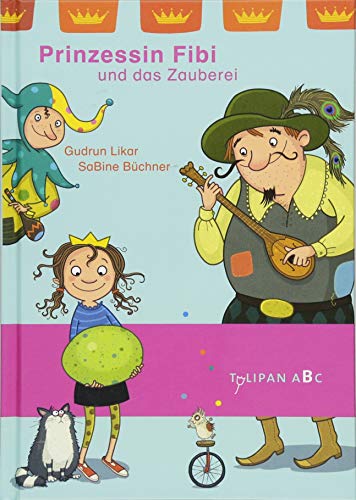 Prinzessin Fibi und das Zauberei: Lesestufe B von Tulipan Verlag