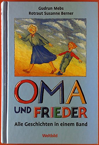 Oma und Frieder. Sammelband - Alle 42 Geschichten in einem Band