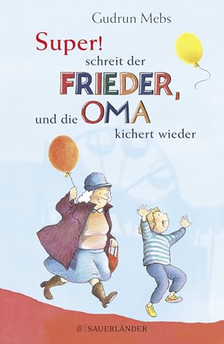 »Super«, schreit der Frieder, und die Oma kichert wieder von FISCHERVERLAGE