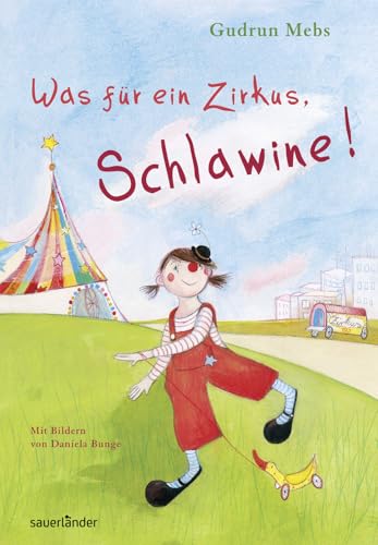 Was für ein Zirkus, Schlawine! von FISCHERVERLAGE
