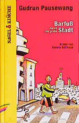 Barfuß durch die große Stadt Barfuß durch die große Stadt von Verlag Nagel & Kimche AG