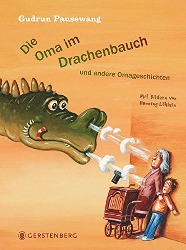Die Oma im Drachenbauch - Omageschichten von Gerstenberg Verlag