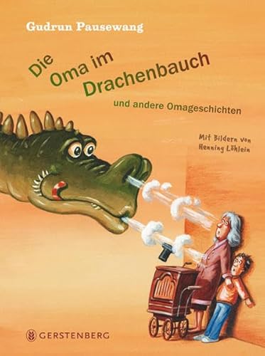 Die Oma im Drachenbauch: und andere Omageschichten