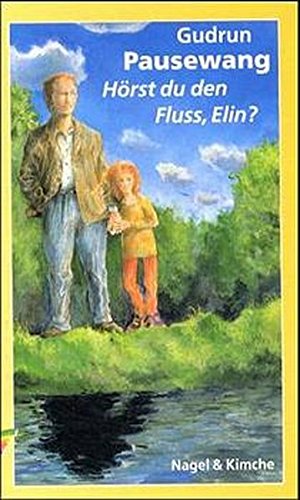 Hörst du den Fluß, Elin? von Verlag Nagel & Kimche AG