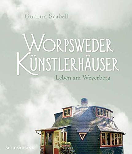 Worpsweder Künstlerhäuser: Leben am Weyerberg Worpsweder Künstlerhäuser: Leben am Weyerberg