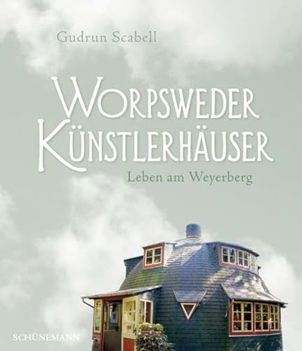 Worpsweder Künstlerhäuser: Leben am Weyerberg
