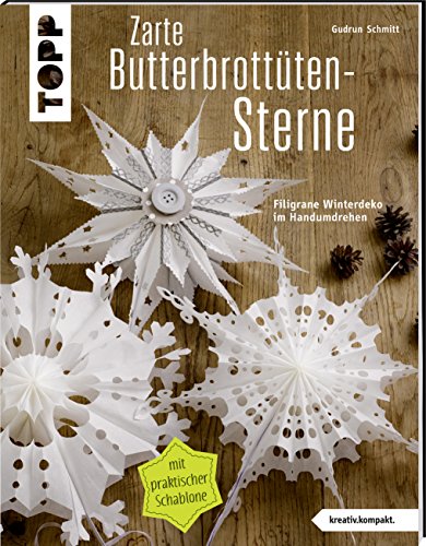 Zarte Butterbrottütensterne (kreativ.kompakt.): Filigrane Winterdeko im Handumdrehen von Frech Verlag GmbH