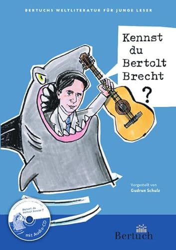 Kennst du Bertolt Brecht? (Weltliteratur für junge Leser) von Bertuch Verlag GmbH
