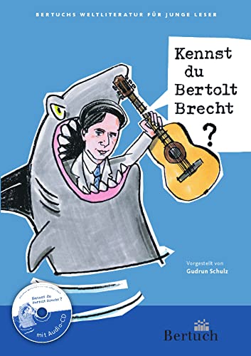 Kennst du Bertolt Brecht? (Weltliteratur für junge Leser) von Bertuch Verlag GmbH