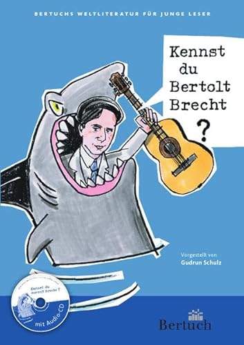 Kennst du Bertolt Brecht? (Weltliteratur für junge Leser)