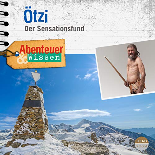 Abenteuer & Wissen: Ötzi: Der Sensationsfund