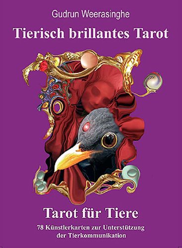 Tierisch brillantes Tarot, Tarot für Tiere, Unterstützung der Tierkommunikation (78 Künstlerkarten im festen Stülpdeckelkarton 10 x 14 cm): 78 Künstlerkarten zur Unterstützung der Tierkommunikation von Silberschnur Verlag Die G