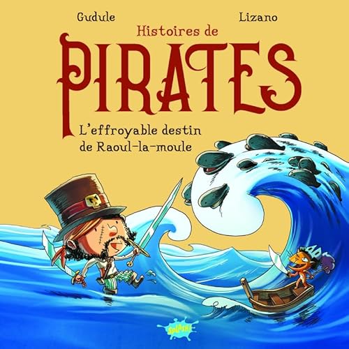 Histoires de pirates - L'effroyable destin de Raoul-la-Moule Histoires de pirates - L'effroyable destin de Raoul-la-Moule von EDITIONS SPLASH