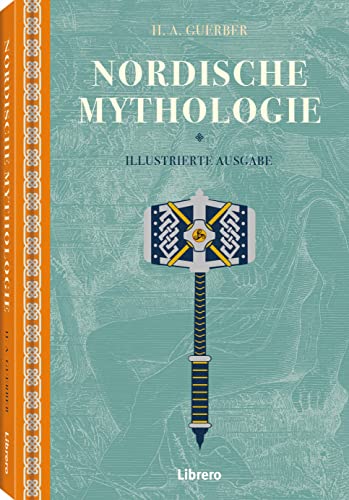 NORDISCHE MYTHOLOGIE: Illustrierte Ausgabe