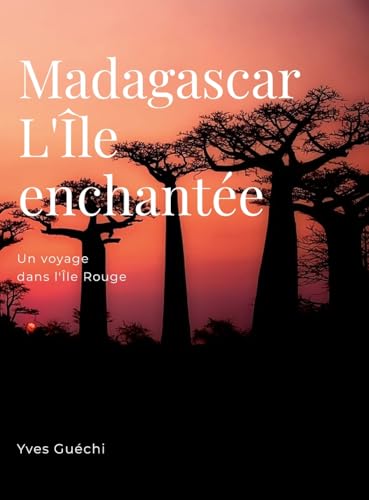 Madagascar, l'île envoûtante: Un voyage à Madagascar von Lulu.com