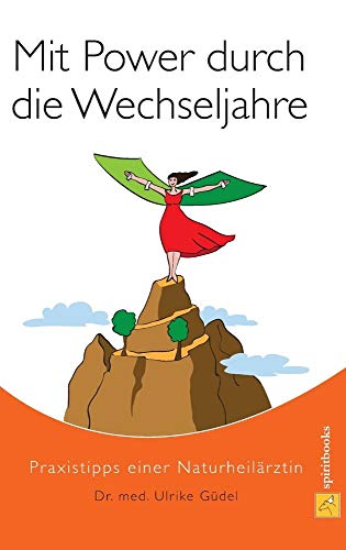Mit Power durch die Wechseljahre: Praxistipps einer Naturheilärztin