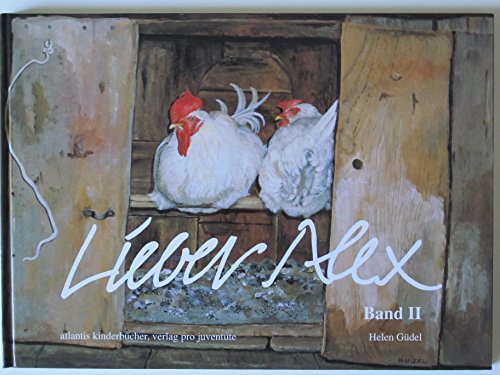 Lieber Alex, Bd.2, Briefe aus dem Walliser Bergdorf Törbel: Band II Lieber Alex, Bd.2, Briefe aus dem Walliser Bergdorf Törbel: Band II von Atlantis Kinderbuch