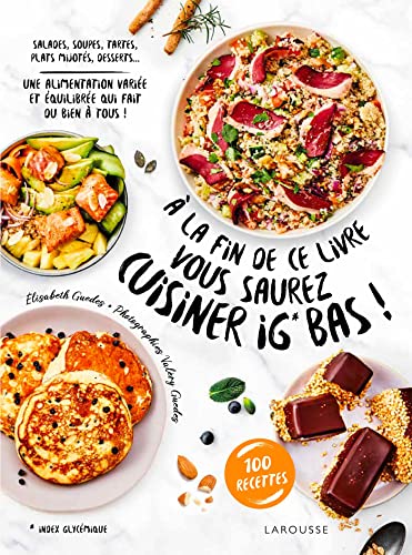 A la fin de ce livre vous saurez cuisiner IG bas von LAROUSSE