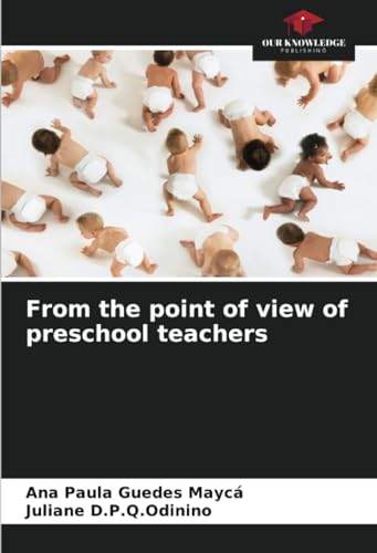 From the point of view of preschool teachers: DE von Our Knowledge Publishing