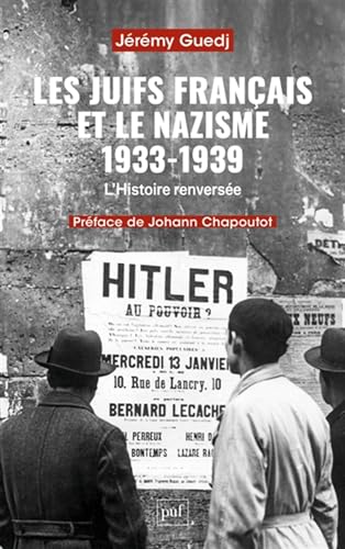 Les Juifs français et le nazisme 1933-1939: L'Histoire renversée von PUF