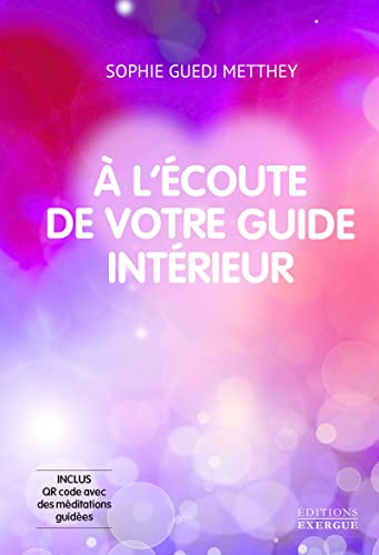 A l'écoute de votre guide intérieur von EXERGUE