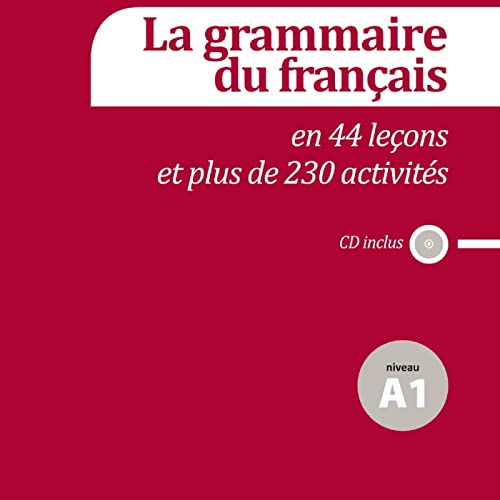 La grammaire du français en 44 leçons A1: La grammaire du français A1 en 44 leçons et 230 activitiés (La grammaire du français en 44 leçons et plus de 230 activités: niveau A1) von MAISON LANGUES