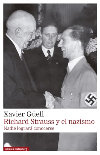 Richard Strauss y el nazismo: Nadie logrará conocerse (Narrativa) von Galaxia Gutenberg, S.L.