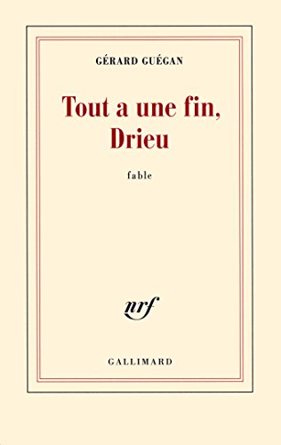 Tout a une fin, Drieu: fable