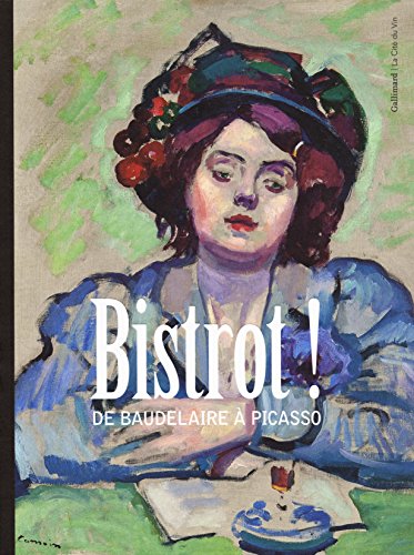 Bistrot !: De Baudelaire à Picasso von GALLIMARD