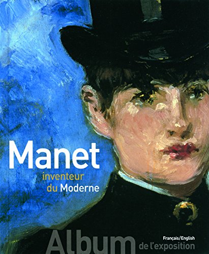 Manet inventeur du Moderne/Manet the Man Who Invented Modernity: Album de l'exposition von GALLIMARD