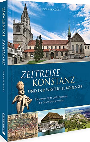 Regionalgeschichte – Zeitreise Konstanz und der westliche Bodensee: Menschen, Orte und Ereignisse, die Geschichte schrieben. Höhepunte und Wendepunkte von der Frühgeschichte bis heute.