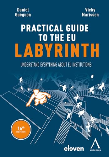 Practical Guide to Eu Labyrinth: Understand Everything About Eu Institutions (Anthemis Co-publications) von Eleven international publishing