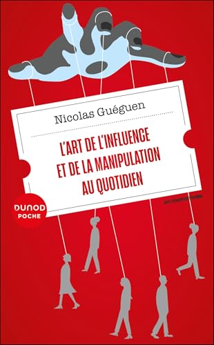 L'art de l'influence et de la manipulation au quotidien von DUNOD