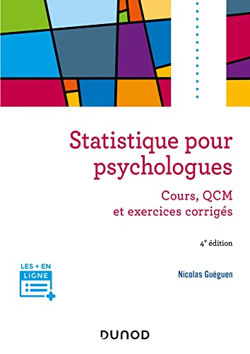Statistique pour psychologues - 4e éd.: Cours, QCM et exercices corrigés