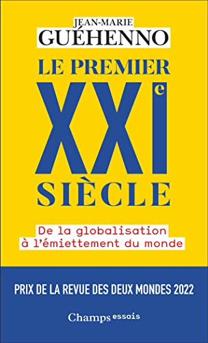 Le premier XXIᵉ siècle: De la globalisation à l'émiettement du monde