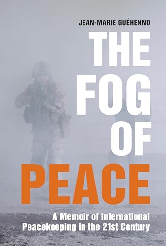 The Fog of Peace: A Memoir of International Peacekeeping in the 21st Century von Brookings Institution Press