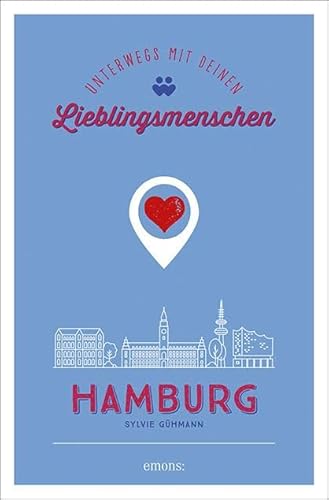 Hamburg. Unterwegs mit deinen Lieblingsmenschen von Emons Verlag