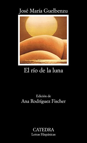 El río de la luna (Letras Hispánicas) von Ediciones Cátedra