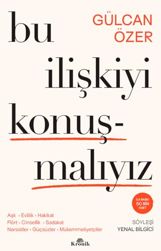 Bu İlişkiyi Konuşmalıyız: Aşk, Evlilik, Hakikat, Flört, Cinsellik, Sadakat, Narsistler, Güçsüzler, Mükemmeliyetçiler Bu İlişkiyi Konuşmalıyız: Aşk, Evlilik, Hakikat, Flört, Cinsellik, Sadakat, Narsistler, Güçsüzler, Mükemmeliyetçiler von Kronik Kitap