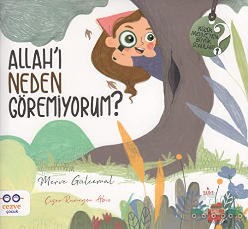 Allah'i Neden Göremiyorum?: Kücük Merve'nin Büyük Sorulari 1 von Cezve Çocuk