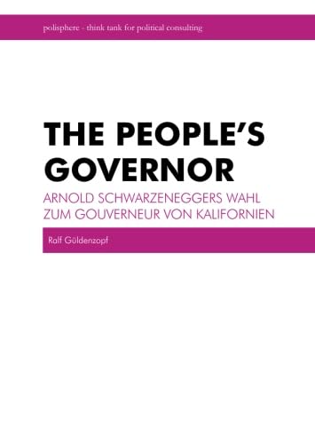 The People's Govenor - Die Wahl Arnold Schwarzeneggers zum Gouverneur von Kalifornien